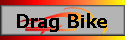 Drag Bike